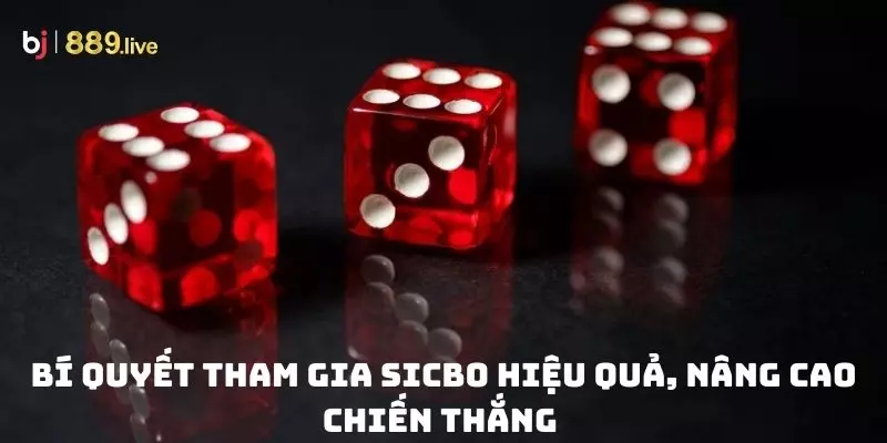 Bí quyết tham gia Sicbo hiệu quả, nâng cao chiến thắng 