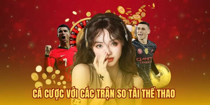 Cá cược với các trận so tài thể thao 