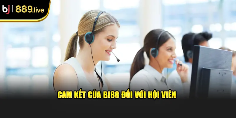 Cam kết của BJ88 đối với hội viên