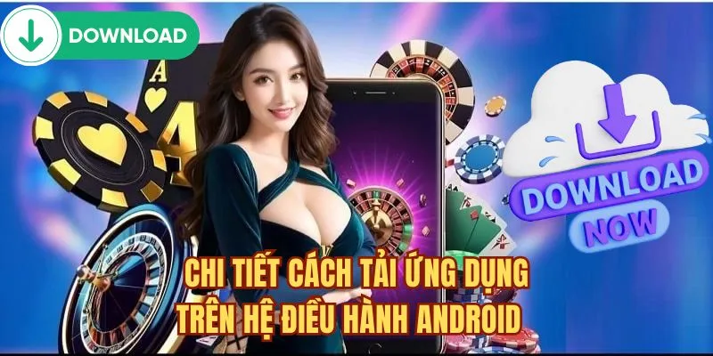 Chi tiết cách tải ứng dụng trên hệ điều hành Android 