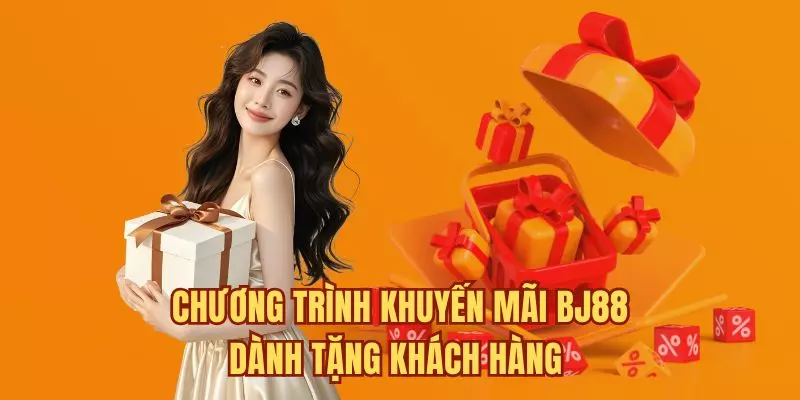 Chương trình khuyến mãi BJ88 dành tặng khách hàng 