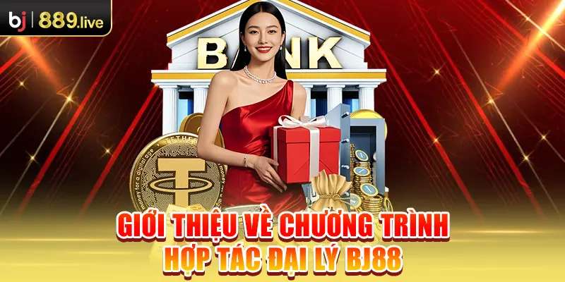 Giới thiệu về chương trình hợp tác đại lý BJ88