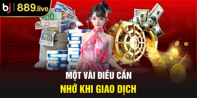 Một vài điều cần nhớ khi giao dịch 