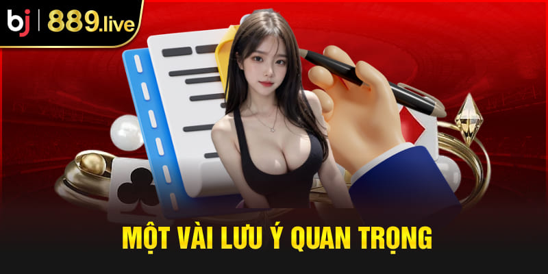 Một vài lưu ý quan trọng