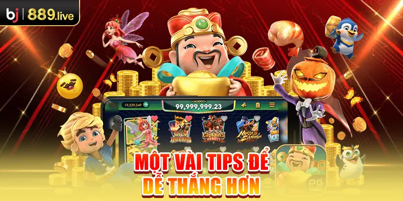 Một vài tips để dễ thắng hơn