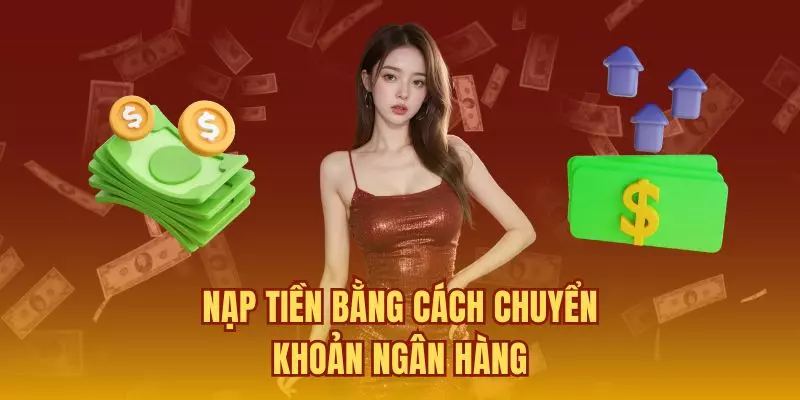 Nạp tiền bằng cách chuyển khoản ngân hàng