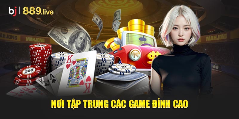 Nơi tập trung các game đỉnh cao