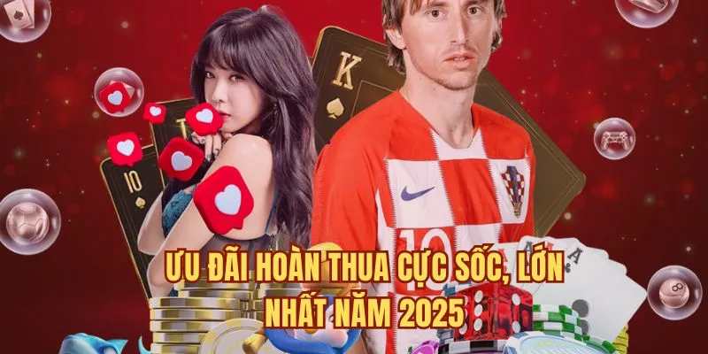 Ưu đãi hoàn thua cực sốc, lớn nhất năm 2025 